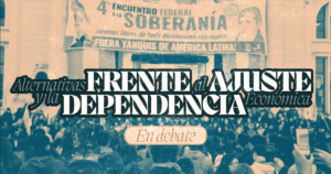 El Foro por la Soberanía debatió en Rosario alternativas frente al ajuste y la dependencia económica