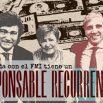 La deuda con el FMI tiene un responsable recurrente: Luis Caputo